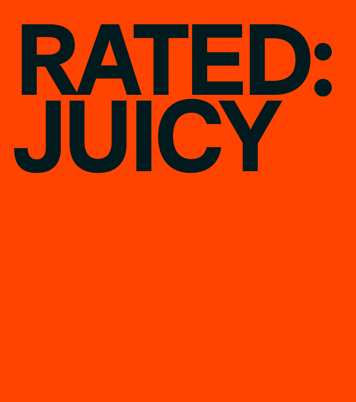 Rated: Juicy