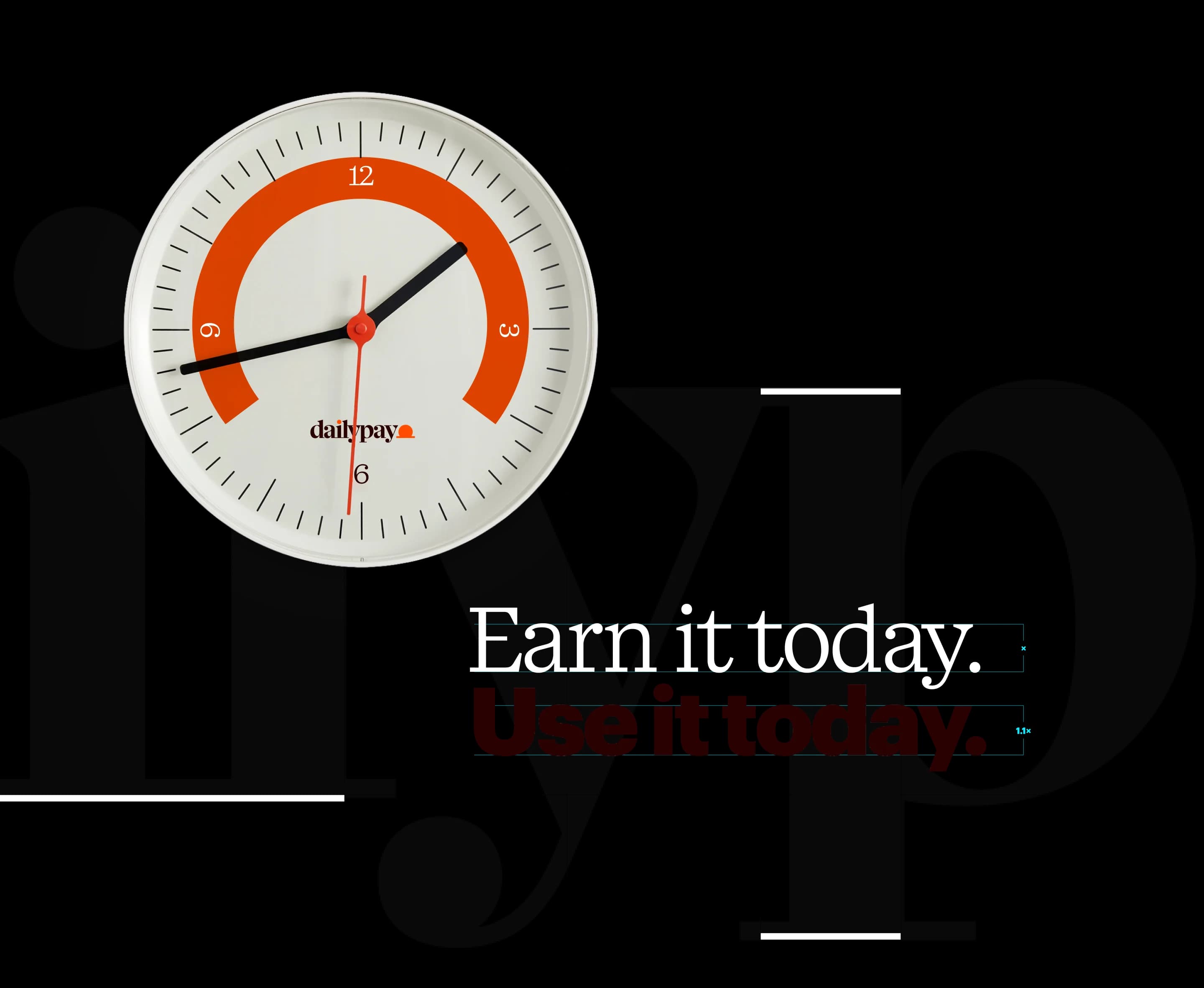 DailyPay wall clock over grey letterforms with the Earn it today, Use it today lockup and its construction guides